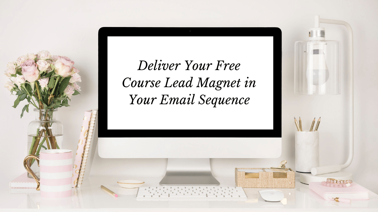 Deliver Your Free Course Lead Magnet in Your Email Sequence (1)